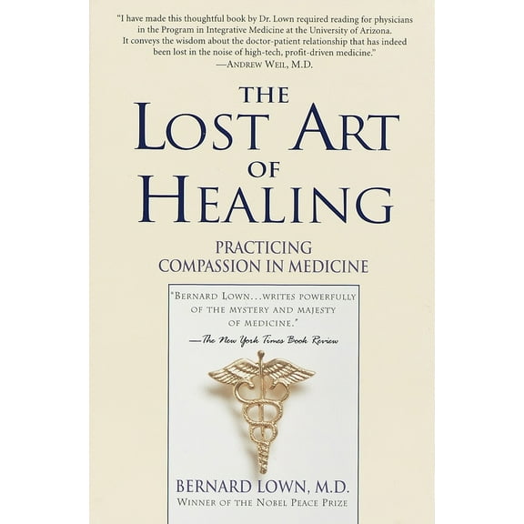 Pre-Owned The Lost Art of Healing: Practicing Compassion in Medicine (Paperback) 0345425979 9780345425973