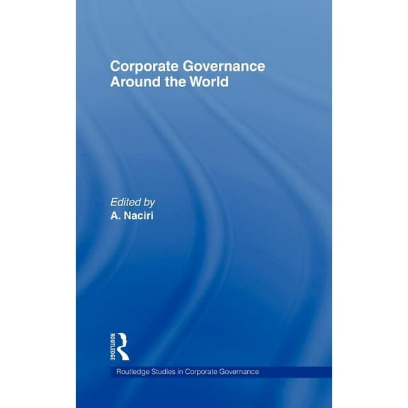 Routledge Studies in Corporate Governanc Corporate Governance Around the World, (Hardcover)