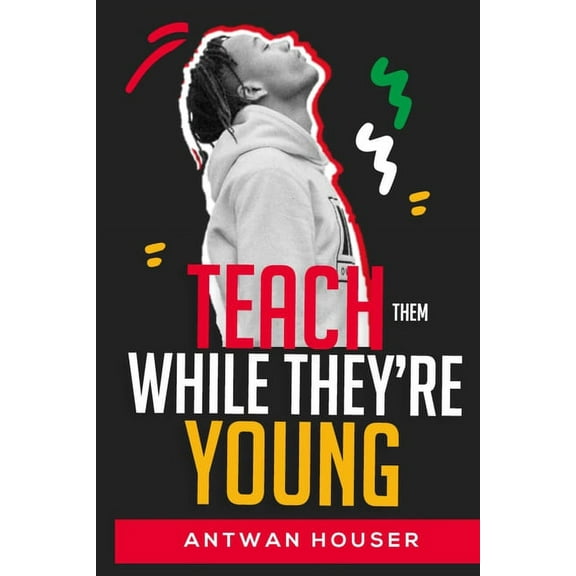 Teach Them While They're Young, (Paperback)