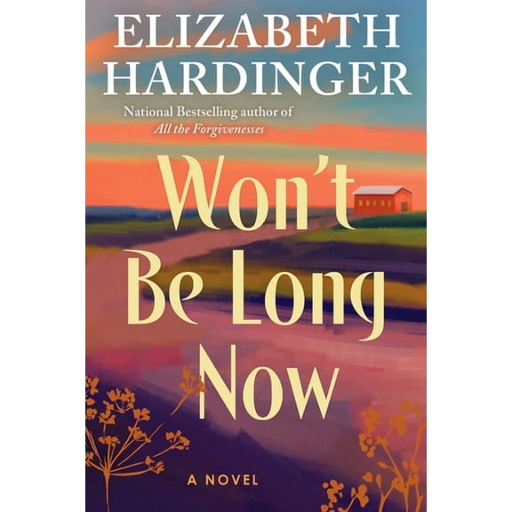 Won't Be Long Now, (Hardcover)