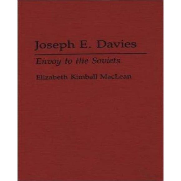 Joseph E. Davies: Envoy to the Soviets