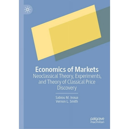 UPC: 9783031084270 | Economics of Markets: Neoclassical Theory Experiments and Theory of Classical Price Discovery (Hardcover)