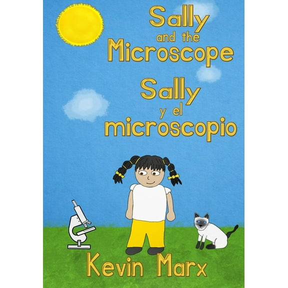 Children's Bilingual Spanish & English Sally and the Microscope Sally y el microscopio: Children's Bilingual Picture Book: English, Spanish, (Paperback)