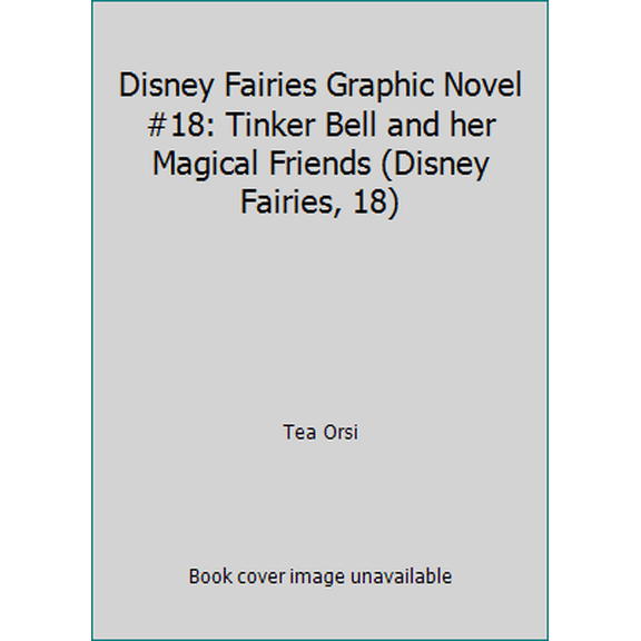 Pre-Owned Disney Fairies Graphic Novel #18: Tinker Bell and her Magical Friends (Disney Fairies, 18) (Paperback) 1629914290 9781629914299