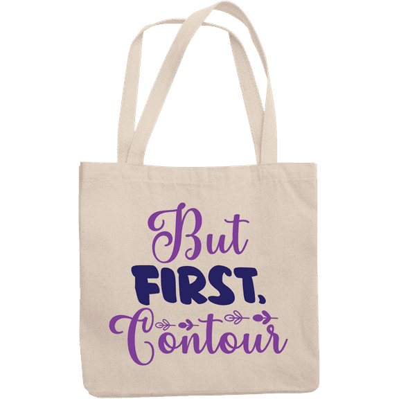 12oz Canvas Tote Bag - But First, Contour, Makeup Technique or Skill Quote - Beauty Themed Merch for Makeup Artist or Cosmetologist, Gift for Makeup Lovers & Beauticians