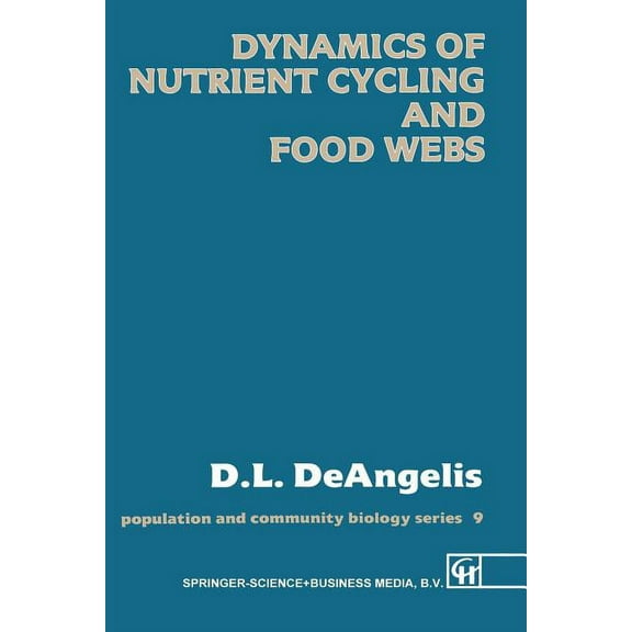 Population and Community Biology Dynamics of Nutrient Cycling and Food Webs, Book 9, (Hardcover)