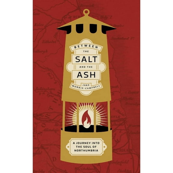 Between the Salt and the Ash: A Journey Into the Soul of Northumbria, (Paperback)