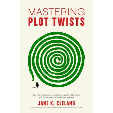 Mastering Plot Twists : How to Use Suspense, Targeted Storytelling Strategies, and Structure to Captivate Your (The Best Offer Plot Twist)