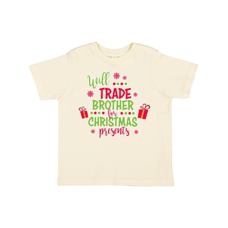 

Inktastic Will Trade Brother for Christmas Presents Gift Toddler Boy or Toddler Girl T-Shirt