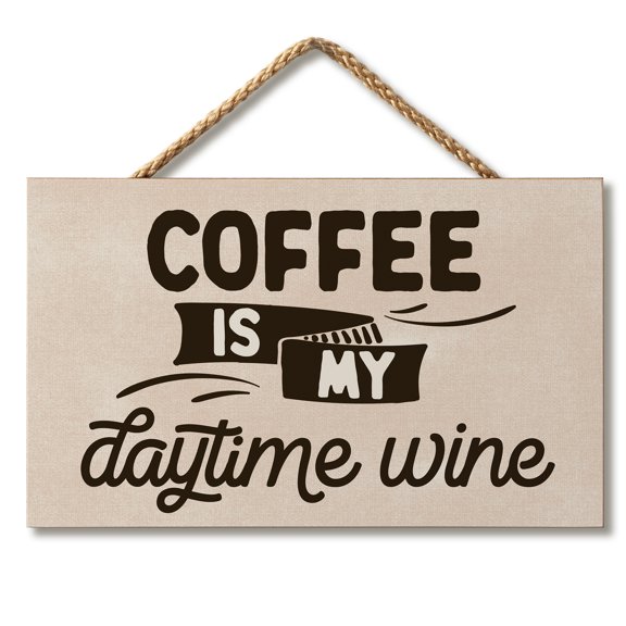 CounterArt "Coffee Daytime Wine" Hanging Wood Wall Sign 9.5” by 5.75”