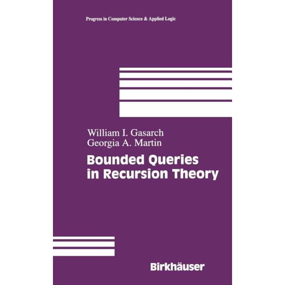 Progress in Computer Science and Applied Bounded Queries in Recursion Theory, Book 16, (Hardcover)