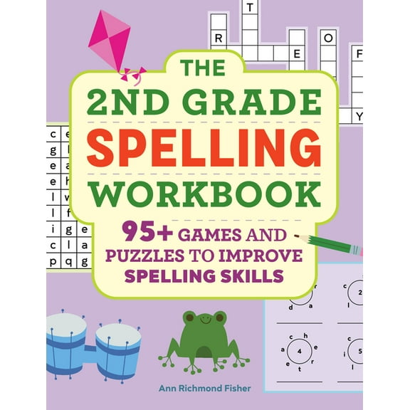 The 2nd Grade Spelling Workbook: 95  Games and Puzzles to Improve Spelling Skills, (Paperback)