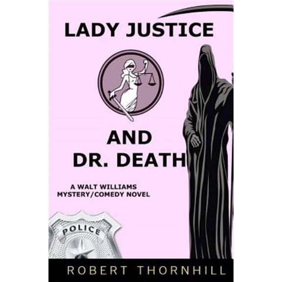 Pre-Owned Lady Justice And Dr. Death (Paperback) by Robert Thornhill