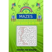 Mazes For Kids Ages 4-8-10: Monkey and Banana (Paperback)