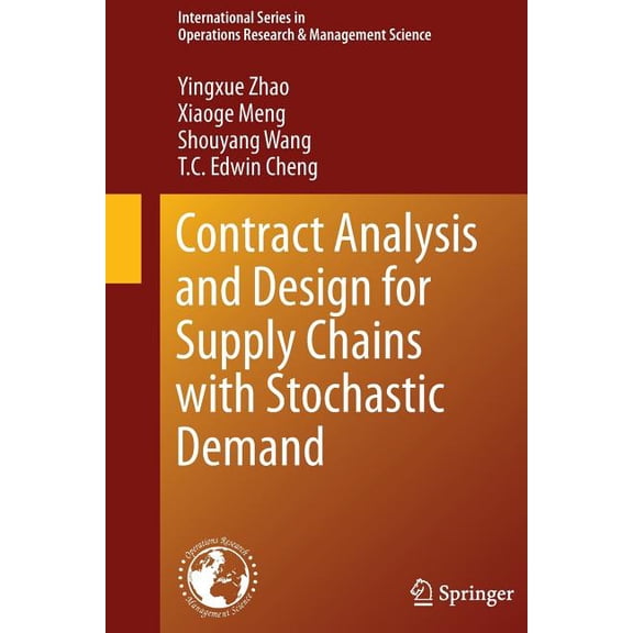 International Operations Research & Mana Contract Analysis and Design for Supply Chains with Stochastic Demand, Book 234, (Paperback)