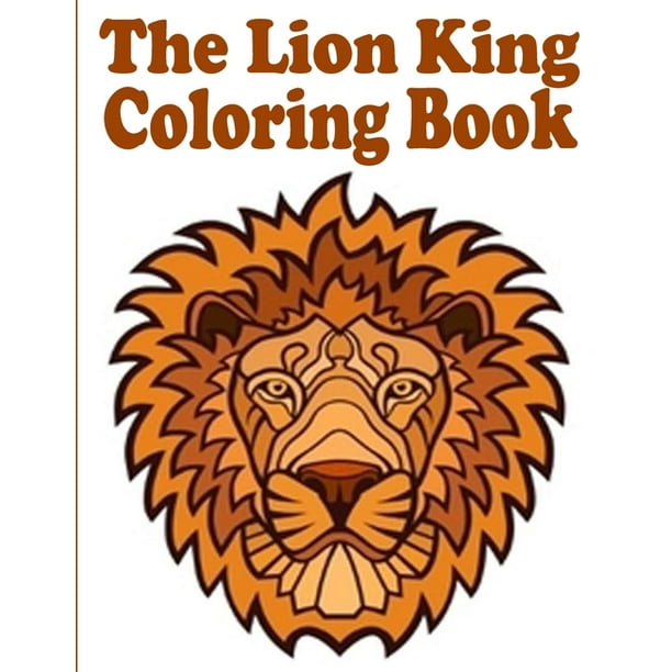 Download The Lion King Coloring Book The Lion King Coloring Book Coloring Book With Fun Easy And Relaxing Coloring Pages 100 Page Paperback Walmart Com Walmart Com