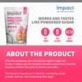 thumbnail image 3 of Impact Powdered Sweetener - IEF31 Allulose, White Monk Fruit Blend - Zero Calorie and Carb, Keto-Friendly, Guilt-Free Substitute for Baking & Cooking - 0.94 lbs, 3 of 3