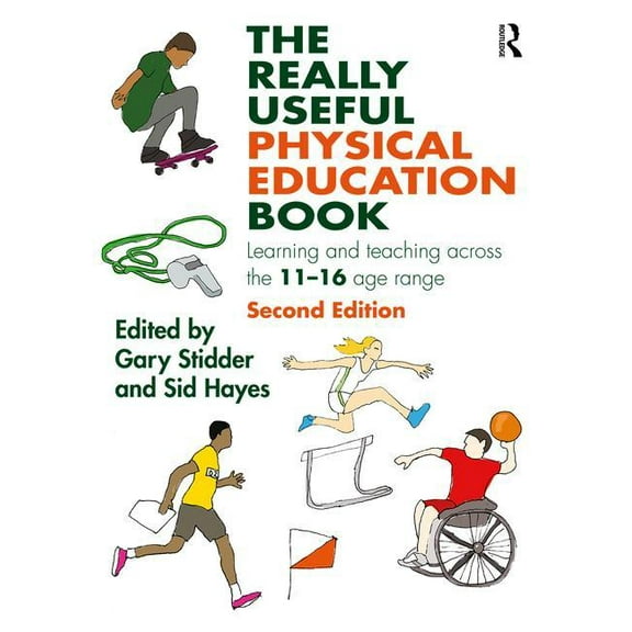 Really Useful The Really Useful Physical Education Book: Learning and Teaching Across the 11-16 Age Range, (Paperback)