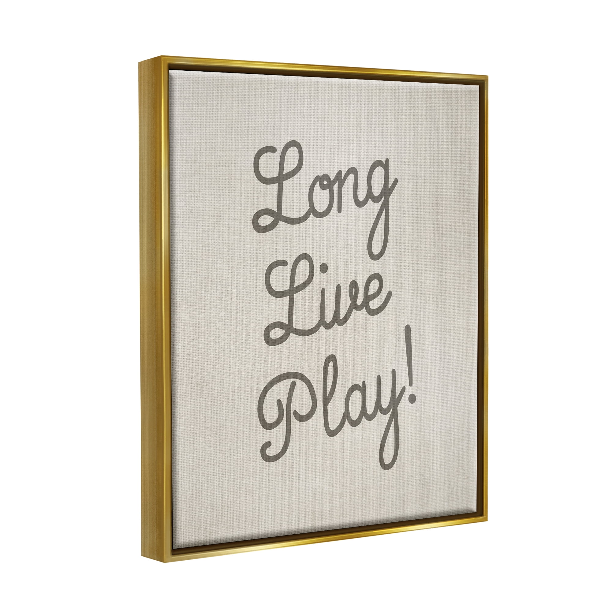 Stupell Industries Long Live Play Phrase Inspirational Painting Gold Floater Framed Canvas Art Print Wall Art, 25 x 31