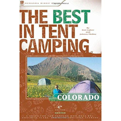 Pre-Owned The Best in Tent Camping: Colorado: A Guide for Car Campers Who Hate RVs, Concrete Slabs, and Loud Portable Stereos (Best Tent Camping), 9780897326452, 0897326458, Paperback, Fourth edition