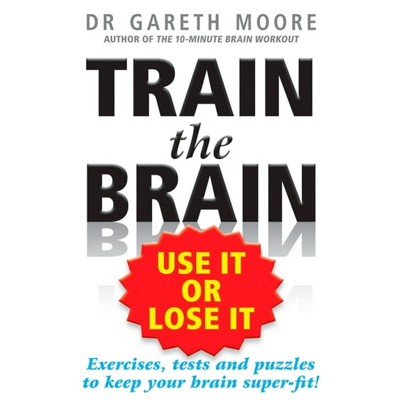 Pre-Owned Train the Brain: Use It or Lose It (Paperback) 1585427535 9781585427536