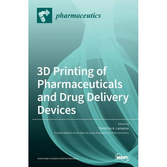 3D Printing of Pharmaceuticals and Drug Delivery Devices, (Hardcover)