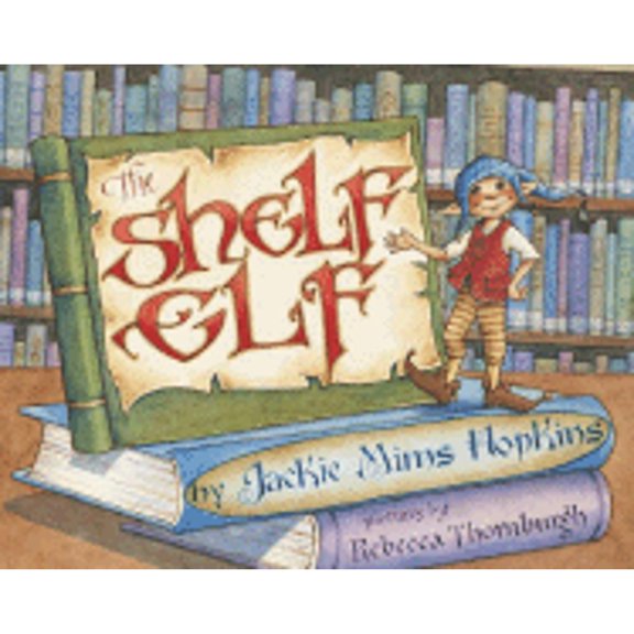 The Shelf Elf (Hardcover) by Jackie Mims Hopkins