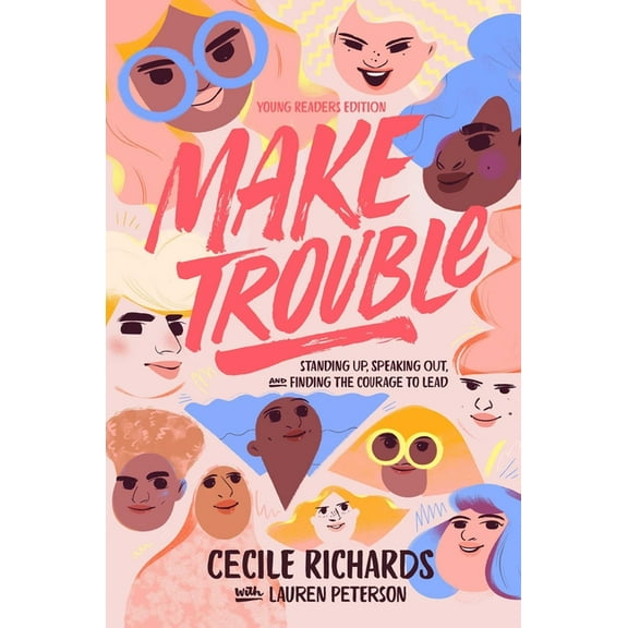 Make Trouble Young Readers Edition: Standing Up, Speaking Out, and Finding the Courage to Lead, (Paperback)