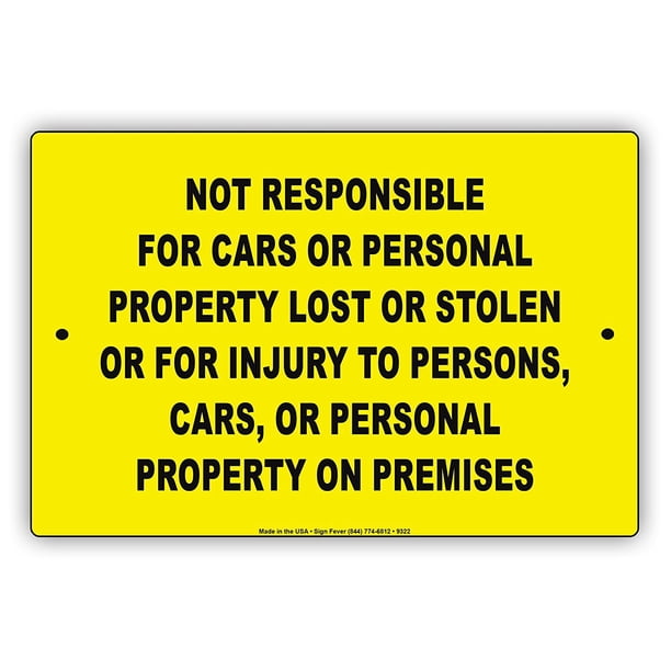 Not Responsible For Cars Or Personal Property Lost Or Stolen On Premises Warning Notice Aluminum 