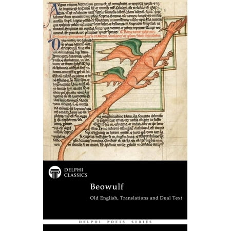 Old Text - Complete Beowulf - Old English Text, Translations and Dual Text (Delphi Classics) - eBook