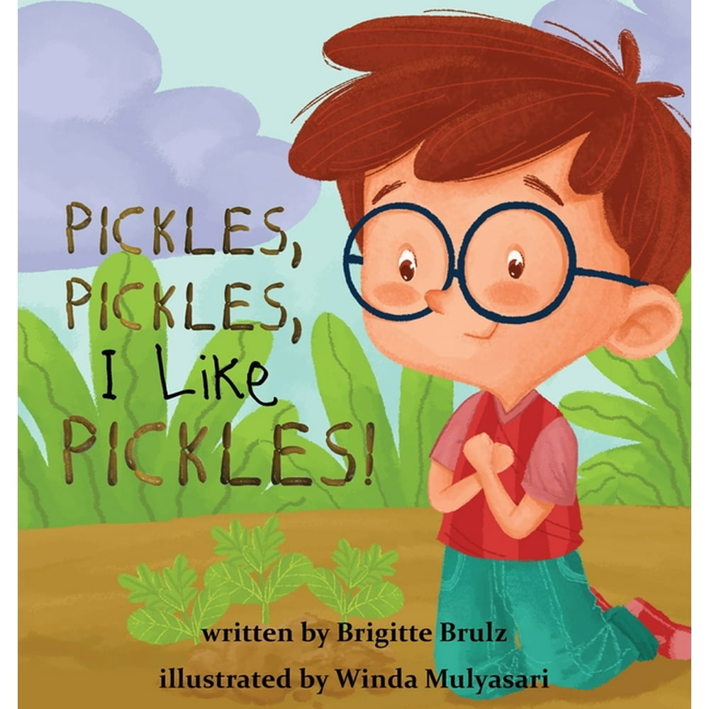 Pickles, Pickles, I Like Pickles (Hardcover)