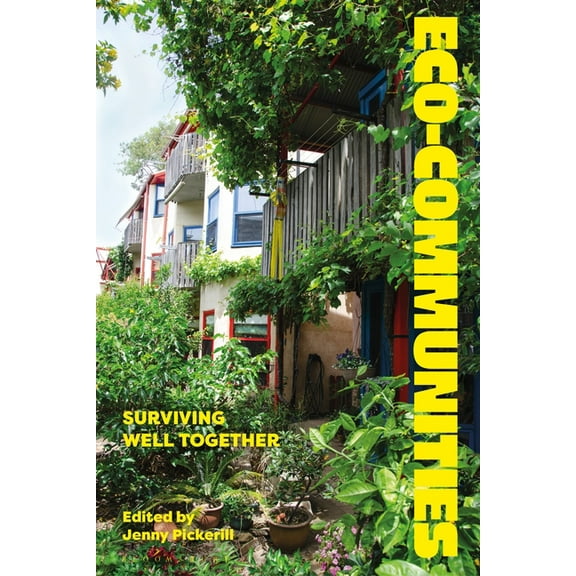 Eco-Communities: Surviving Well Together, (Hardcover)