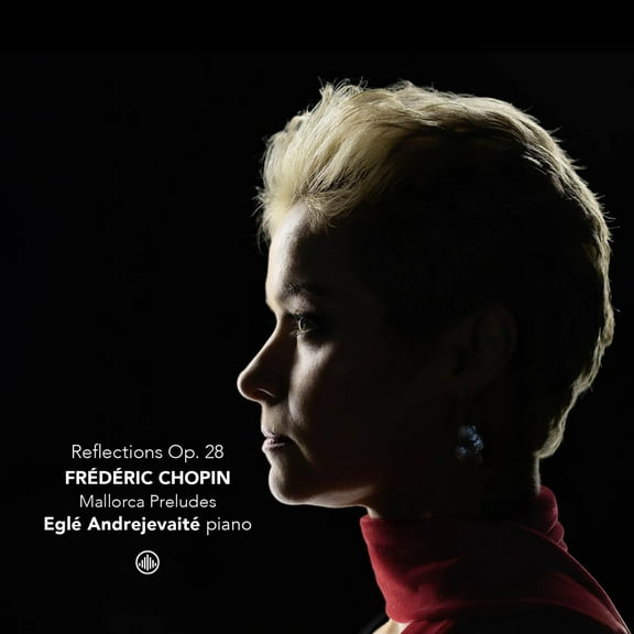 Egle Andrejevaite - Reflections, Op. 28 - Mallorca preludes - Music & Performance - CD