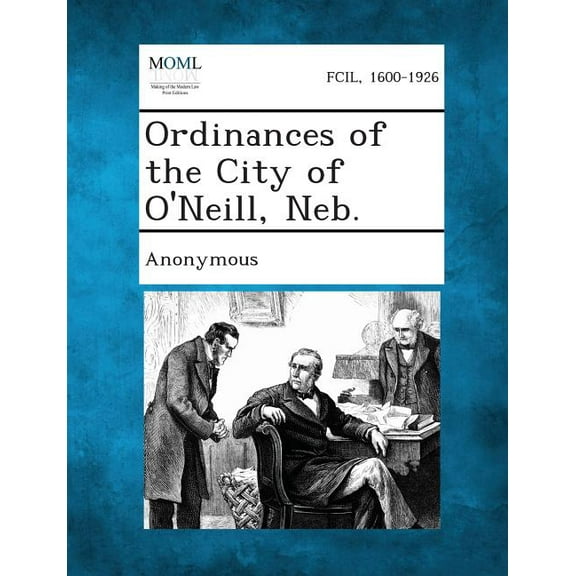 Ordinances of the City of O'Neill, NEB., (Paperback)