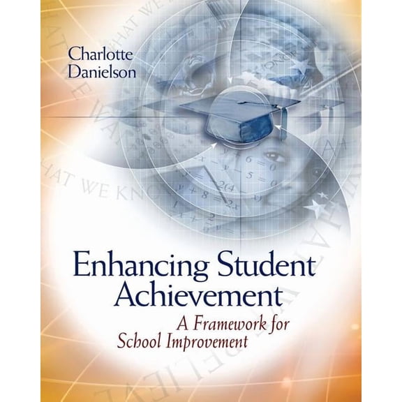 Enhancing Student Achievement: A Framework for School Improvement, (Paperback)