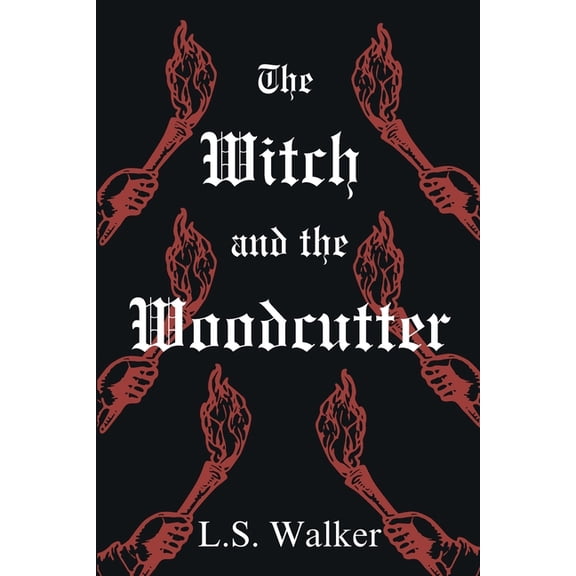 The Witch and the Woodcutter The Witch and the Woodcutter, Book 1, (Paperback)
