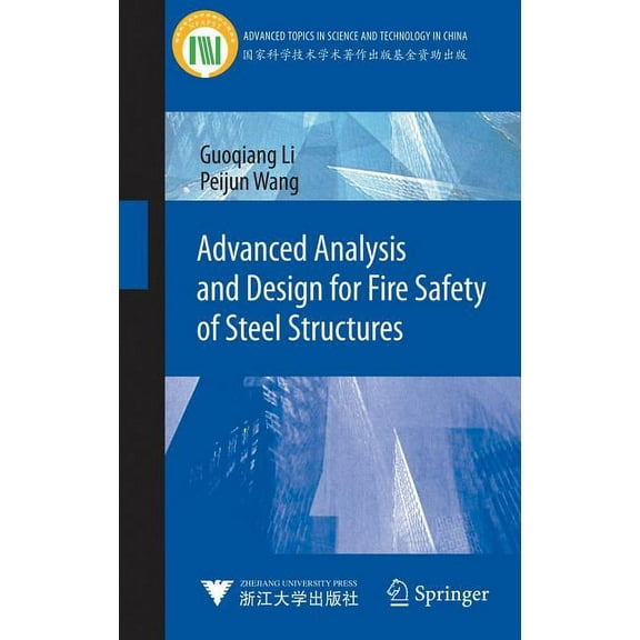 Advanced Topics in Science and Technolog Advanced Analysis and Design for Fire Safety of Steel Structures, (Hardcover)