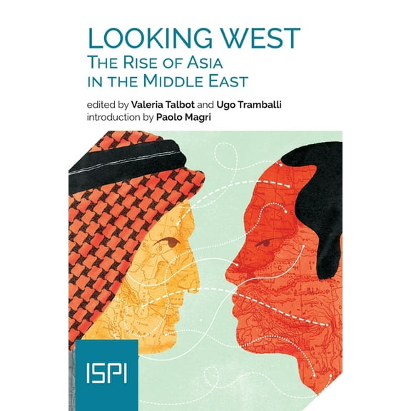 Looking West. The Rise of Asia in the Middle East (Paperback)
