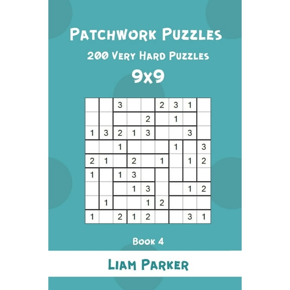 Patchwork Puzzles: Patchwork Puzzles - 200 Very Hard Puzzles 9x9 Book 4 (Paperback)