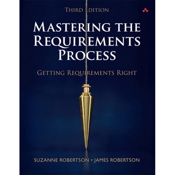 Pre-Owned Mastering the Requirements Process: Getting Requirements Right (Hardcover) 0321815742 9780321815743