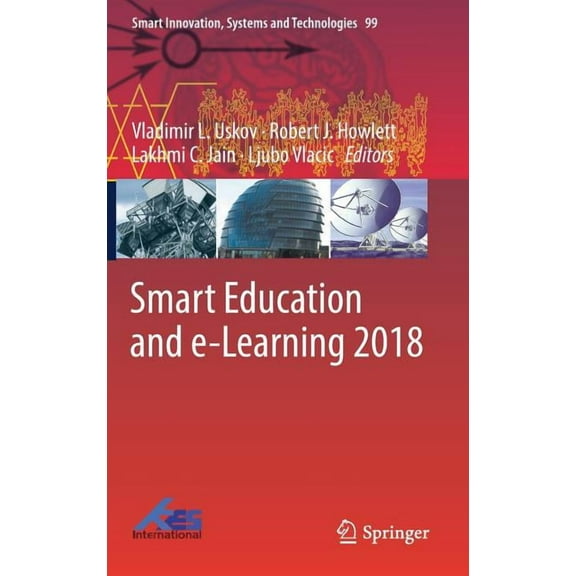 Smart Innovation, Systems and Technologi Smart Education and E-Learning 2018, Book 99, (Hardcover)