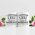 thumbnail image 3 of 23rd Wedding Anniversary Mugs for Couple Husband Wife - I Survived 23 Years of Marriage and All I Got Was This Mug - 23 Year Anniversary 11 oz Coffee Mug for Him Her, 3 of 6