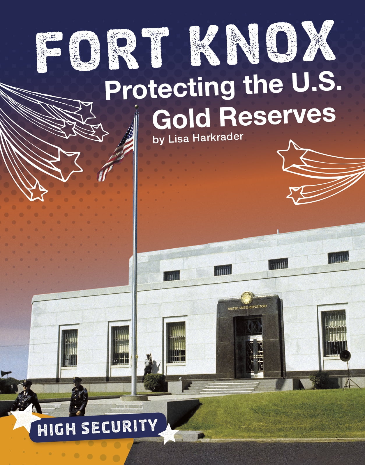 High Security Fort Knox Protecting the U.S. Gold Reserves (Hardcover