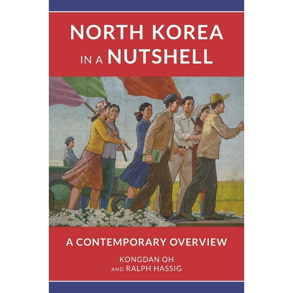 North Korea in a Nutshell: A Contemporary Overview, (Hardcover)