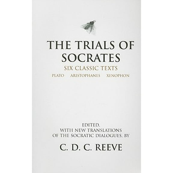 Pre-Owned The Trials of Socrates: Six Classic Texts (Paperback) 0872205894 9780872205895
