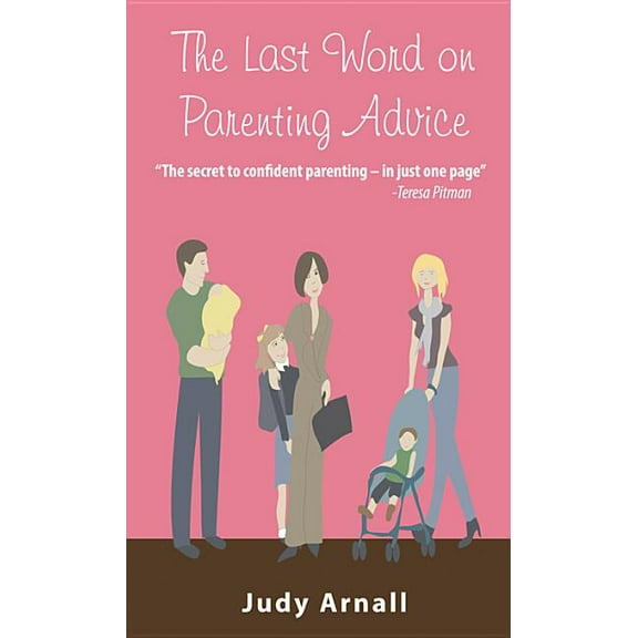 The Last Word on Parenting Advice, (Paperback)