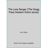 The Lone Ranger (The Gregg Press Western fiction series) [Loose Leaf - Used]