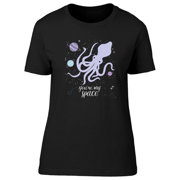 You Are My Space Octupus Graphic Tee Women's -Image by Shutterstock