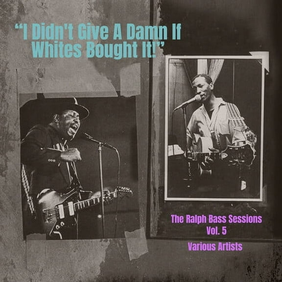Various Artists - I Didn't Give a Damn If Whites Bought It! Vol. 5 (Various Artists) - Blues - CD