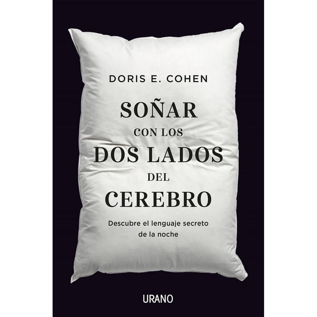 SOÑAR CON LOS DOS LADOS DEL CEREBRO EDICIONES URANO Doris E. Cohen